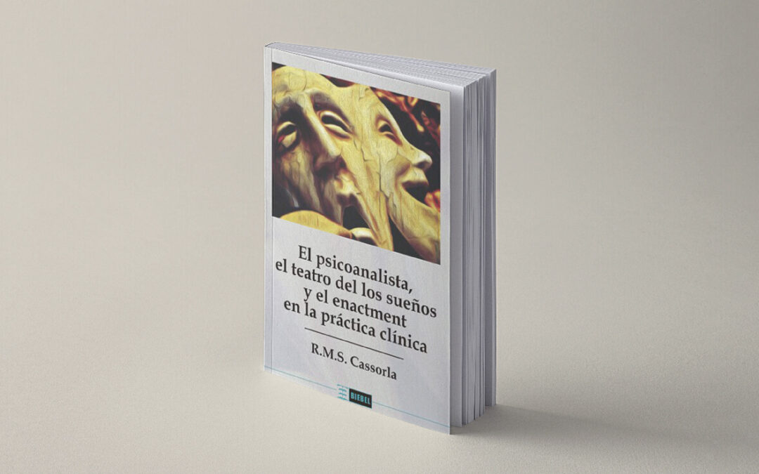 Presentación del Libro «El psicoanalista, el teatro de los sueños y la clinica del enactment»
